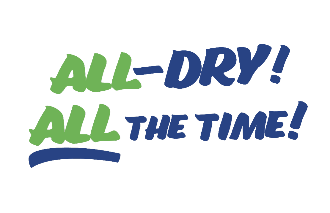 All-Dry! All The Time!
