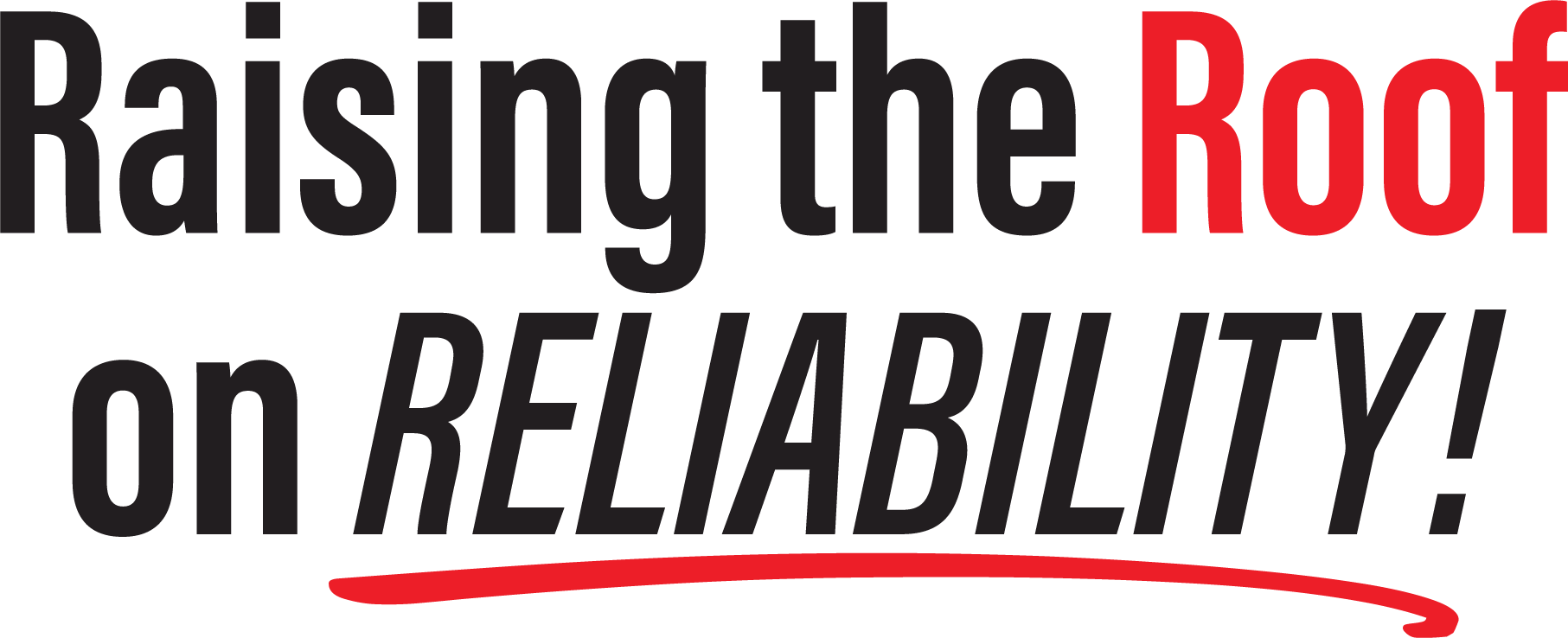 Raising the Roof on Reliability