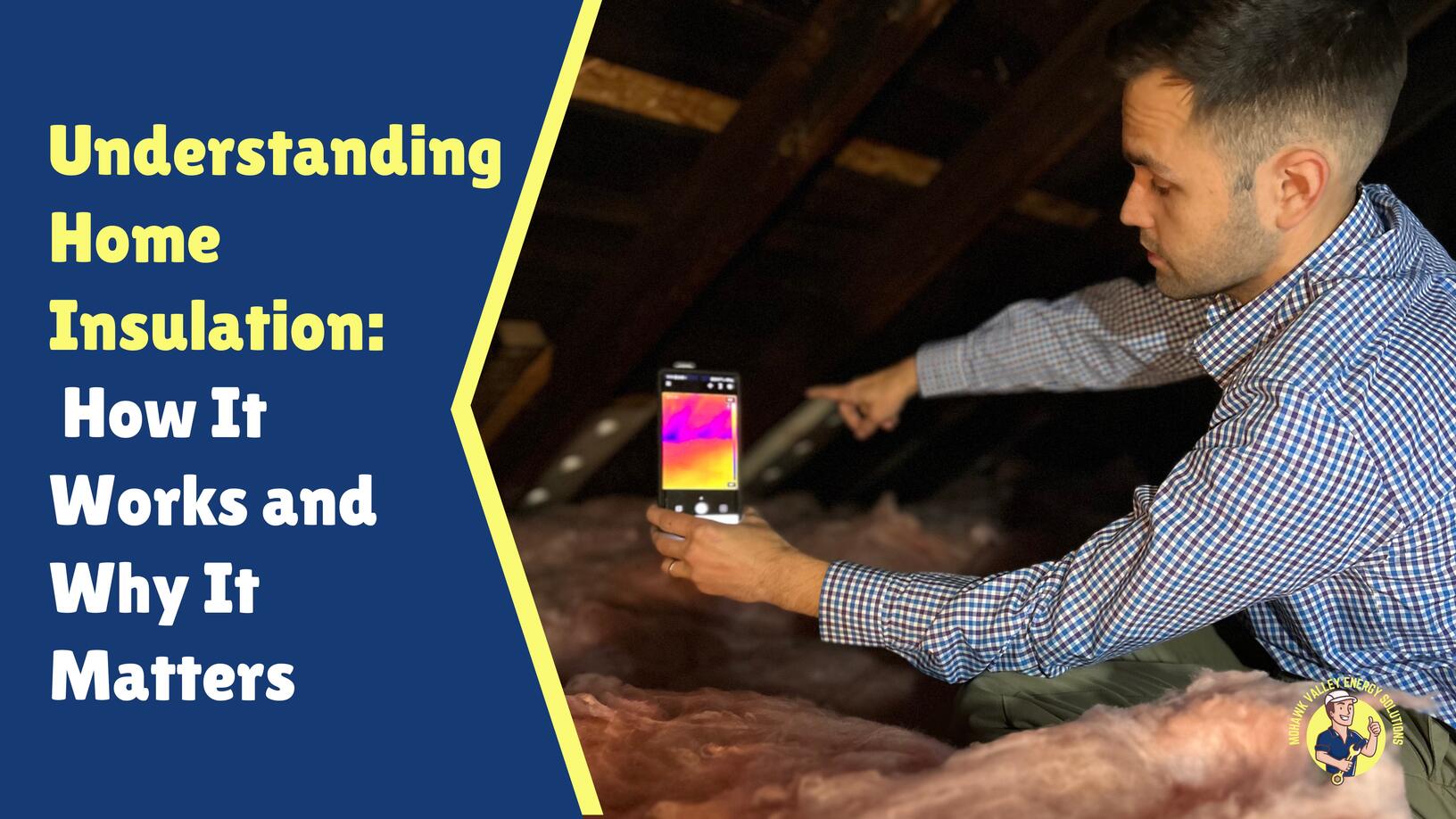 Understanding Home Insulation: How It Works and Why It Matters