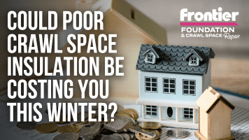 Could Poor Crawl Space Insulation be Costing You This Winter
