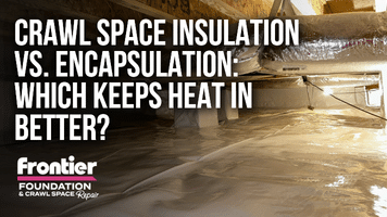 Crawl Space Insulation vs. Encapsulation: Which Keeps Heat in Better?