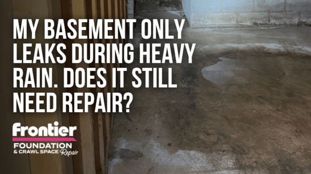 My Basement Only Leaks During Heavy Rain. Does It Still Need Repair?