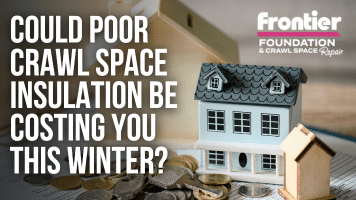 Could Poor Crawl Space Insulation Be  Costing You This Winter?