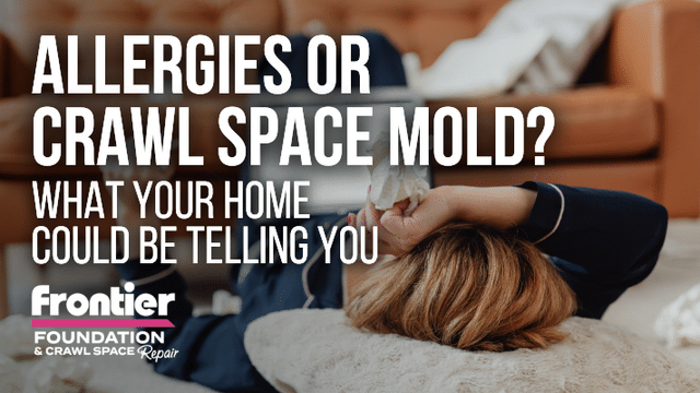 Allergies or Crawl Space Mold Blog
