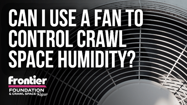 Can I use a fan to control crawl space humidity?
