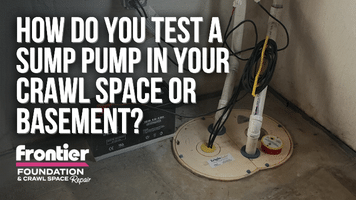 How Do You Test a Sump Pump in Your Crawl Space or Basement?