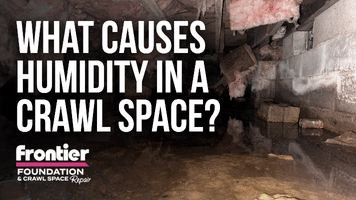 What Causes Humidity in a Crawl Space?