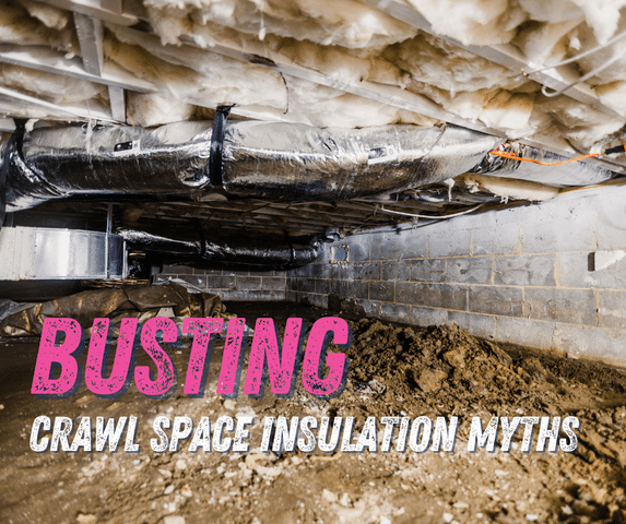 Myth Busting: Crawl Space Insulation Myths Every Homeowner Should Know