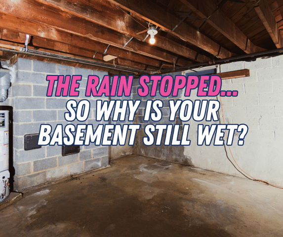 Why Your Basement Leaks Days After the Rain Stops