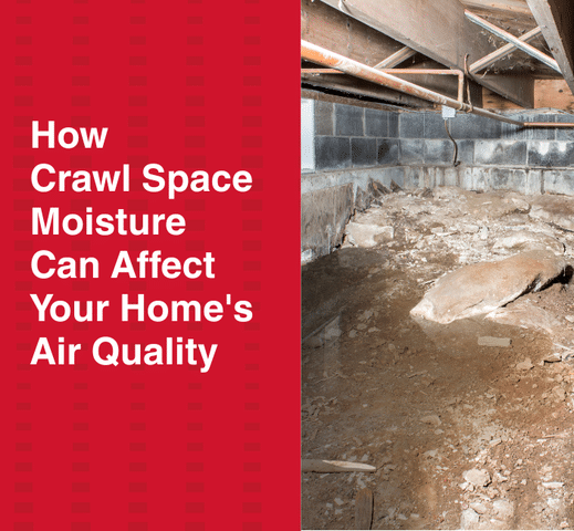 How Crawl Space Moisture Can Affect Your Home's Air Quality (And What Wisco...
