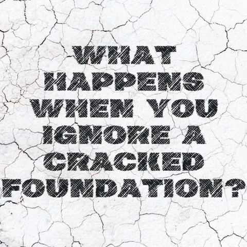 What Happens When You Ignore a Cracked Foundation? (Spoiler: It's Not Good)