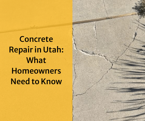 Concrete Repair in Utah | Expert Guide for Homeowners | Free Inspection