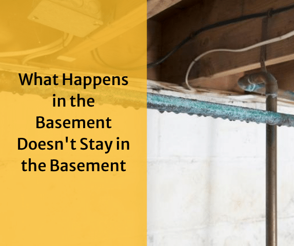 What Happens in the Basement Doesn't Stay in the Basement
