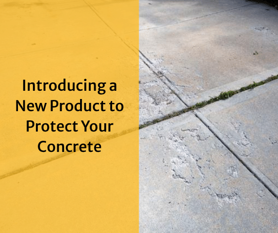 Introducing a New Product to Protect Your Concrete