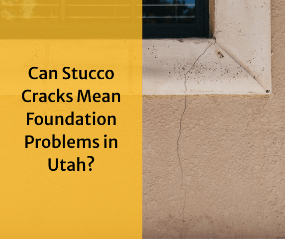 Can Stucco Cracks Mean Foundation Problems in Utah? What Homeowners Should ...