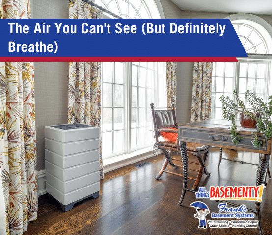The Air You Can't See (But Definitely Breathe)