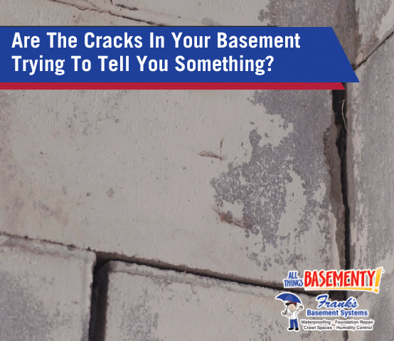 Are The Cracks In Your Basement Trying To Tell You Something?