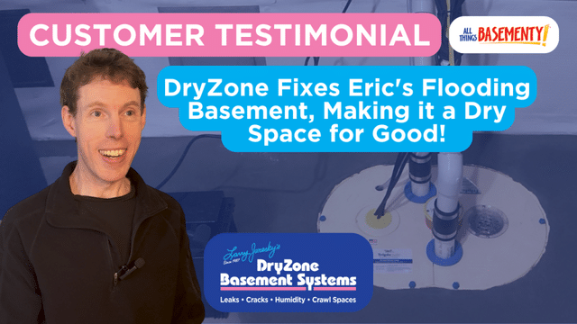 DryZone Fixes Eric's Flooding Basement, Making it a Dry Space for Good!