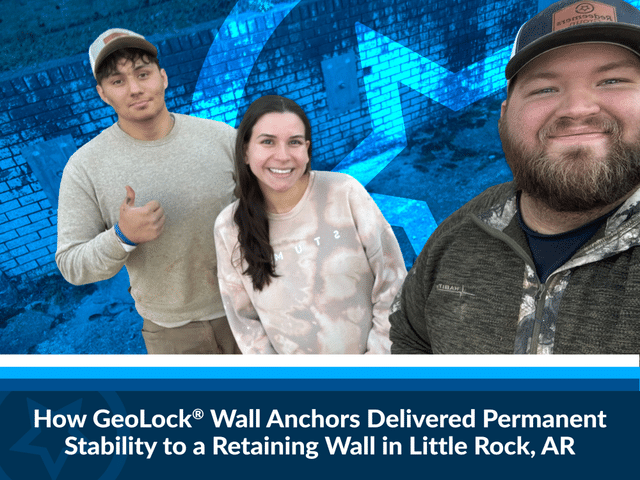 How GeoLock® Wall Anchors Delivered Permanent Stability to a Retaining Wal...