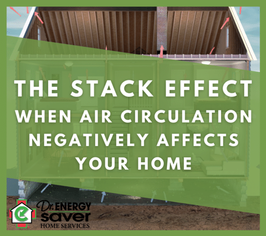 The Stack Effect - When Air Circulation Negatively Affects Your Home