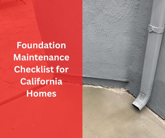 Foundation Maintenance Checklist for California Homes