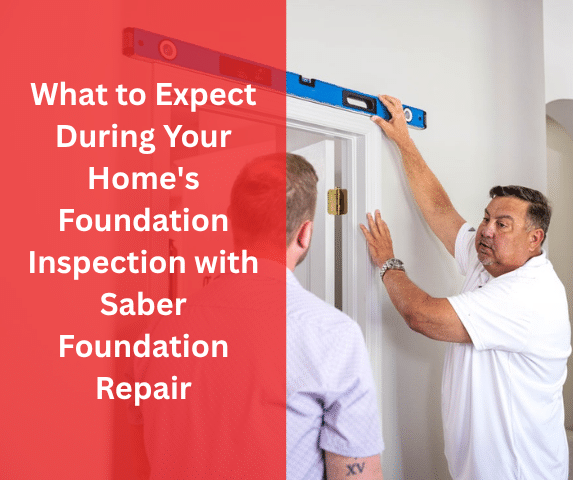What to Expect During Your Home\'s Foundation Inspection with Saber Foundation Repair - Image 1