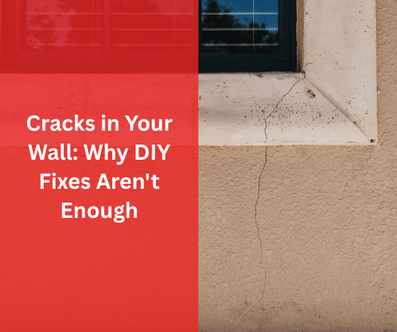 Cracks in Your Wall: Why DIY Fixes Aren't Enough