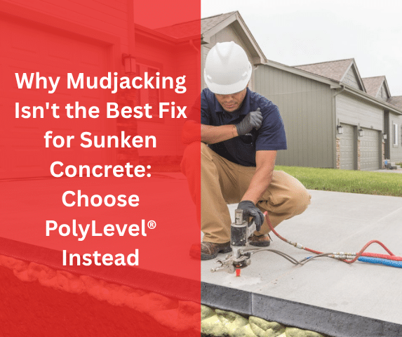 Why Mudjacking Isn't the Best Fix for Sunken Concrete: Choose PolyLevel® I...
