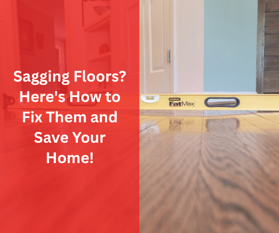 Sagging Floors? Here's How to Fix Them and Save Your Home!