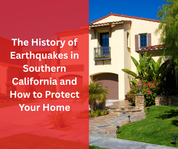 The History of Earthquakes in Southern California and How to Protect Your H...