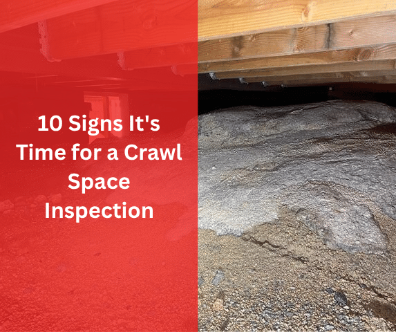 10 Signs It's Time for a Crawl Space Inspection