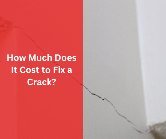 How Much Does It Cost to Fix a Crack?