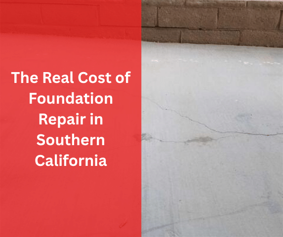 The Real Cost of Foundation Repair in Southern California