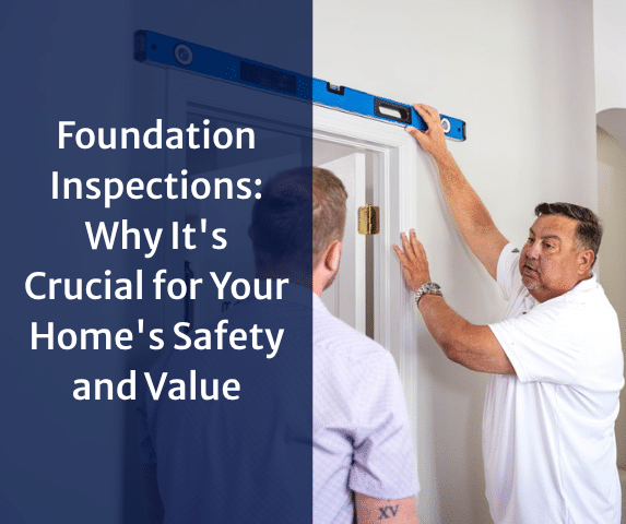 Foundation Inspections: Why It's Crucial for Your Home's Safety and Value