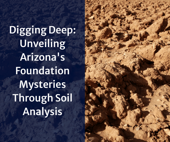 Digging Deep: Unveiling Arizona's Foundation Mysteries Through Soil Analysi...