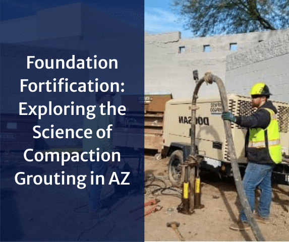 Foundation Fortification: Exploring the Science of Compaction Grouting in A...