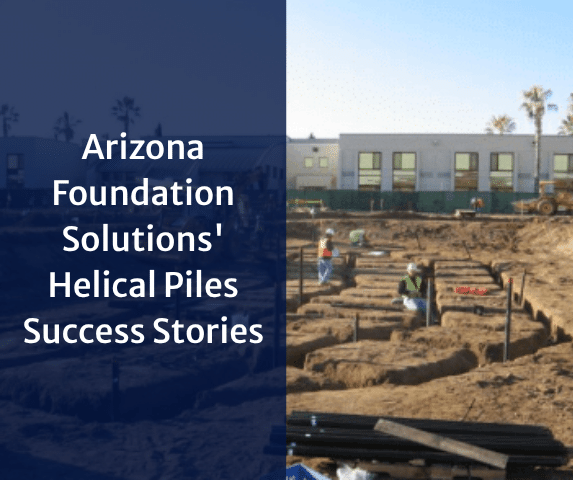 Solid Ground, Solid Solutions: Arizona Foundation Solutions' Helical Piles ...