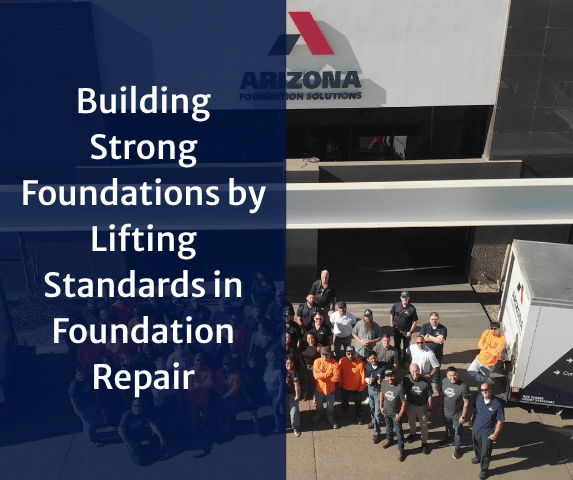 Building Strong Foundations by Lifting Standards in Foundation Repair