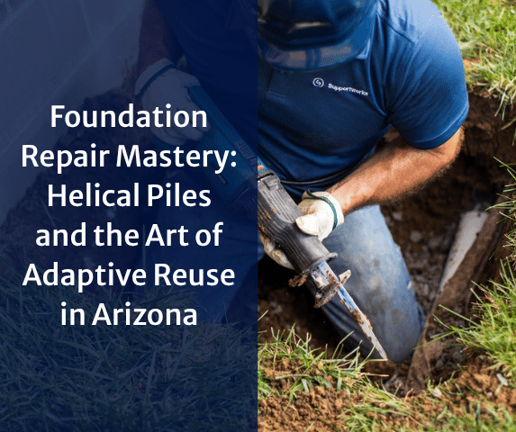 Foundation Repair Mastery: Helical Piles and the Art of Adaptive Reuse in A...
