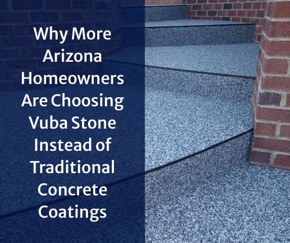 Why More Arizona Homeowners Are Choosing Vuba Stone Instead of Traditional ...