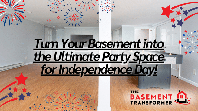 Turn Your Basement into the Ultimate Party Space for Independence Day!