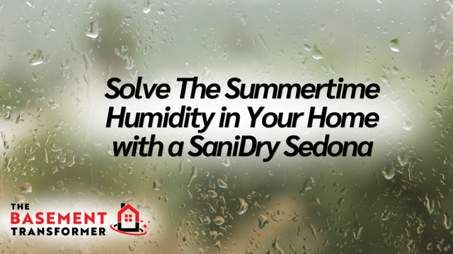 Solve The Summertime Humidity in Your Home with a SaniDry Sedona - Image 1