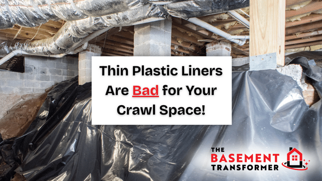 Thin Plastic Liners Are Bad for Your Crawl Space! - Image 1