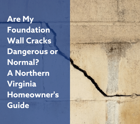Are My Foundation Wall Cracks Dangerous or Normal? A Northern Virginia Home...
