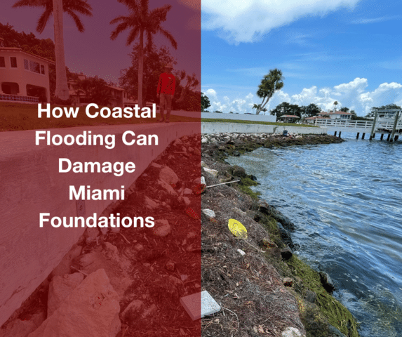 How Coastal Flooding Can Damage Miami Foundations
