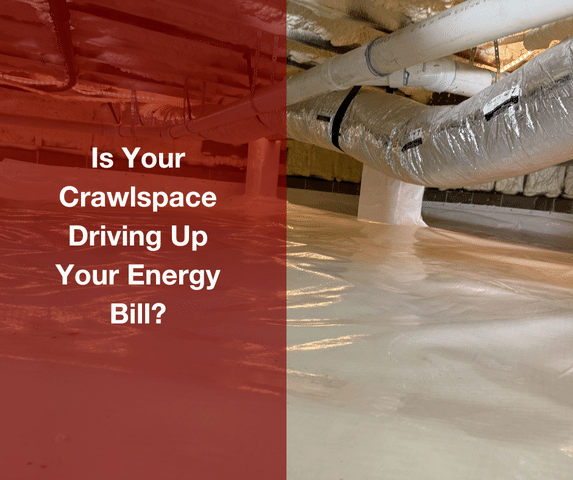 Is Your Crawlspace Driving Up Your Energy Bill?