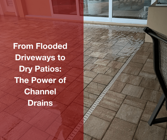 From Flooded Driveways to Dry Patios: The Power of Channel Drains in Tampa ...