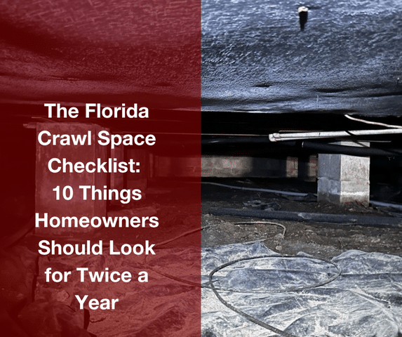 The Florida Crawl Space Checklist: 10 Things Homeowners Should Look for Twi...
