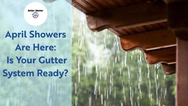April Showers Are Here: Is Your Gutter System Ready?