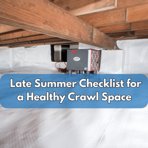 Late Summer Checklist for a Healthy Crawl Space